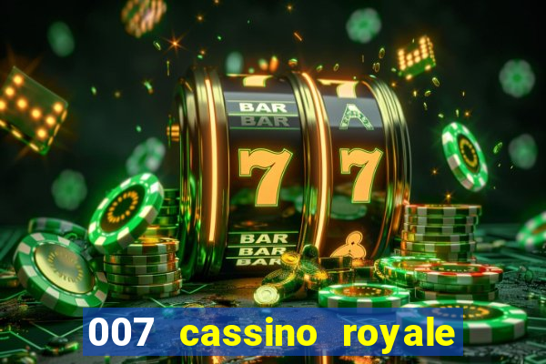 007 cassino royale filme completo em portugues